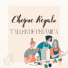 CHEQUE REGALO - Taller de Cerámica